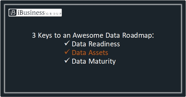 The iBusiness Group. 3 keys to an awesome data strategy: data assets