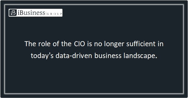 iBusiness Group: Embrace the Chief Data Officer and Ditch the CIO